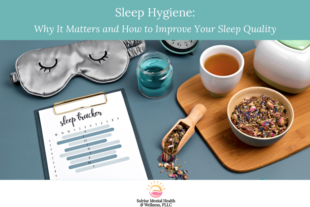 Sleep Hygiene Why It Matters and How to Improve Your Sleep Quality