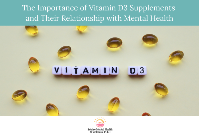 The Importance of Vitamin D3 Supplements  and Their Relationship with Mental Health